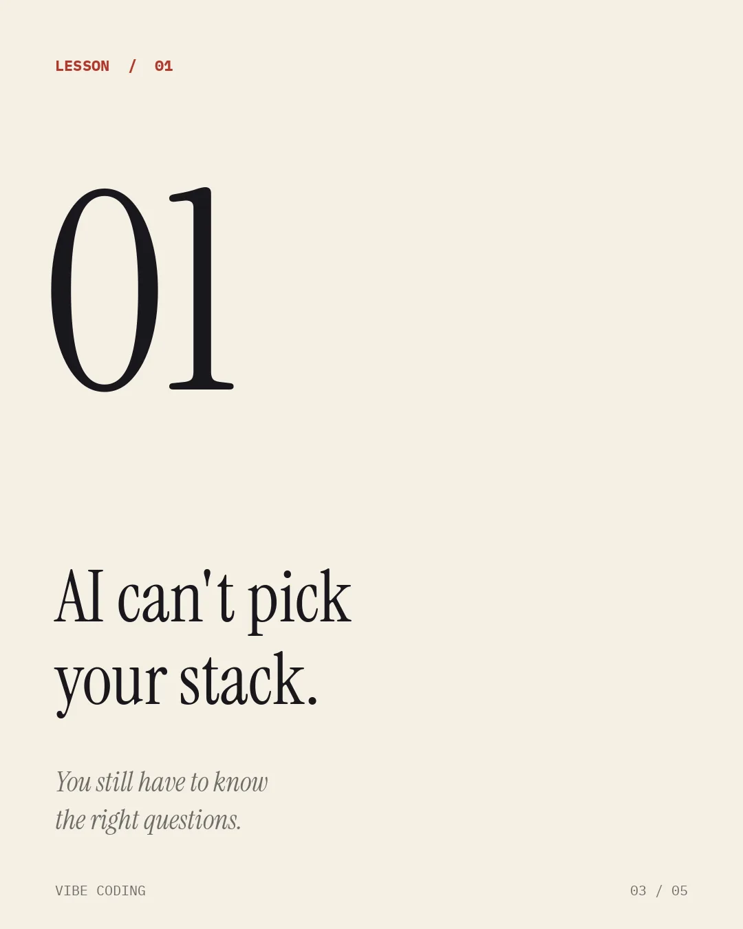 Lesson 01: AI can't pick your stack. You still have to know the right questions.